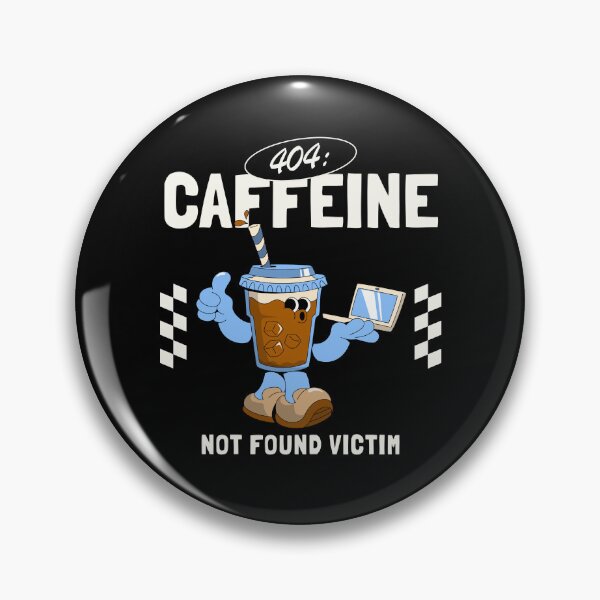 Item preview, 404 : caffeine not found designed and sold by Peerless-Prime.