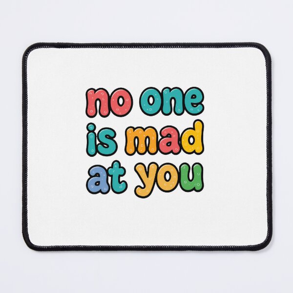Item preview, No One Is Mad At You Anxiety Support Self Acceptance designed and sold by SkeletonsDanger.