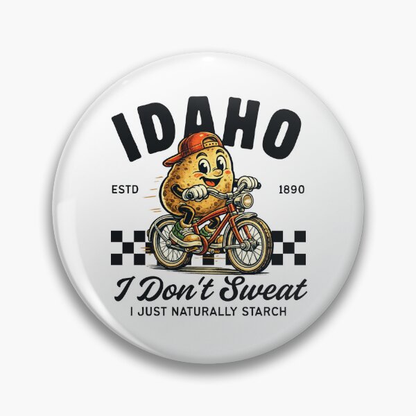 Item preview, Idaho : I don't sweat I just naturally starch designed and sold by Peerless-Prime.