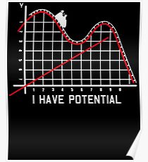 Ich habe Potenzial Wissenschaft und Physik Gag Wortspiel Shirt Poster