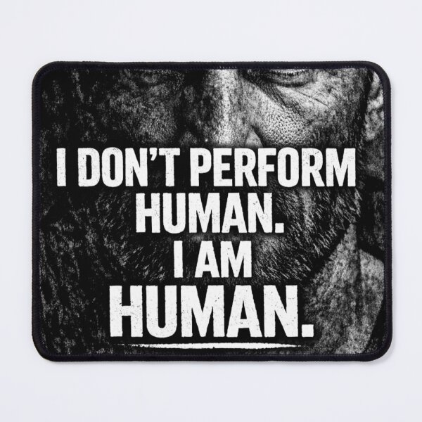 Item preview, I Don’t Perform Human designed and sold by MarioZ137.