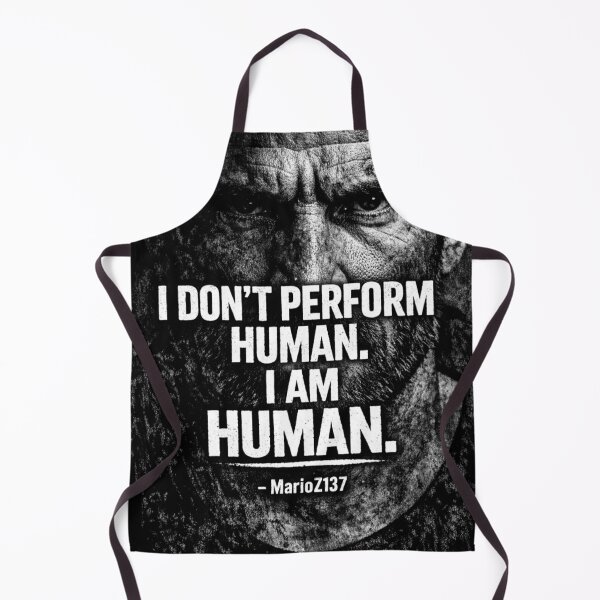 Item preview, I Don’t Perform Human designed and sold by MarioZ137.