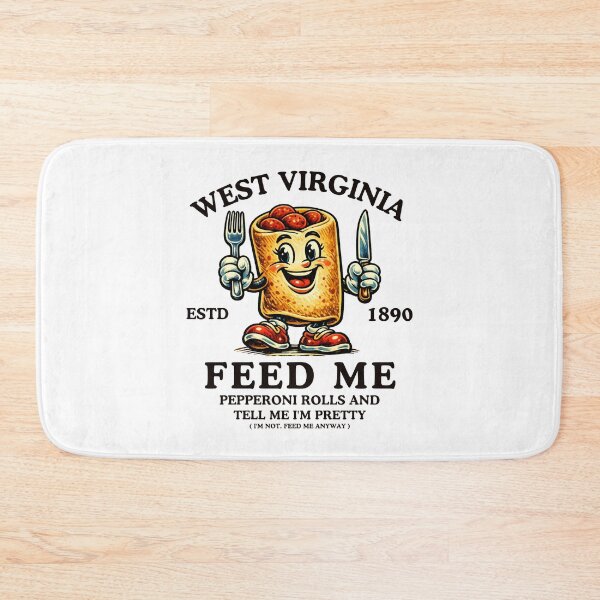 Item preview, West Virginia : Feed me pepperoni rolls and tell me I'm pretty designed and sold by Peerless-Prime.