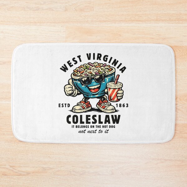 Item preview, West Virginia : Coleslaw it belongs on the hot dog not next to it designed and sold by Peerless-Prime.