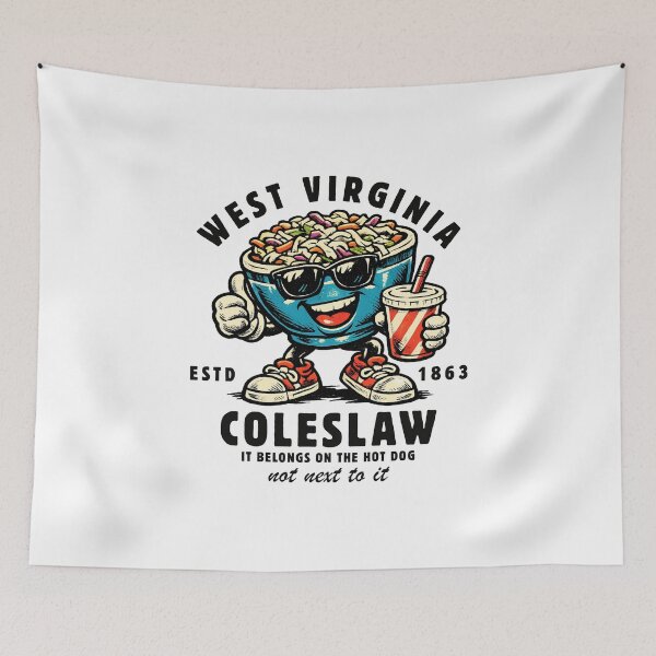 Item preview, West Virginia : Coleslaw it belongs on the hot dog not next to it designed and sold by Peerless-Prime.