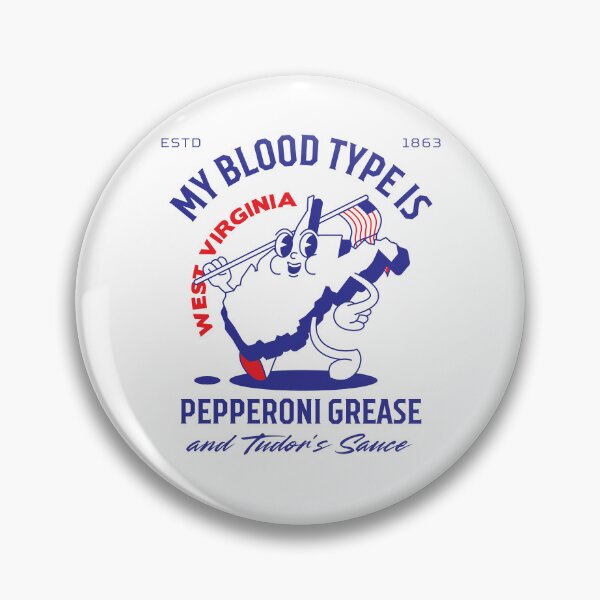 Item preview, West Virginia : my blood type is pepperoni grease and tudor's sance designed and sold by Peerless-Prime.