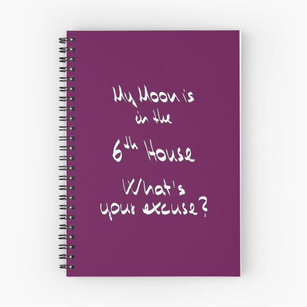 Item preview, My Moon is in the 6th House What's your excuse? ;) designed and sold by Myriel-Myriel.