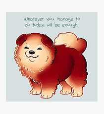 "Whatever You Manage to Do" Pup Photographic Print