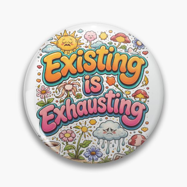 Item preview, Existing is Exhausting designed and sold by twenett.