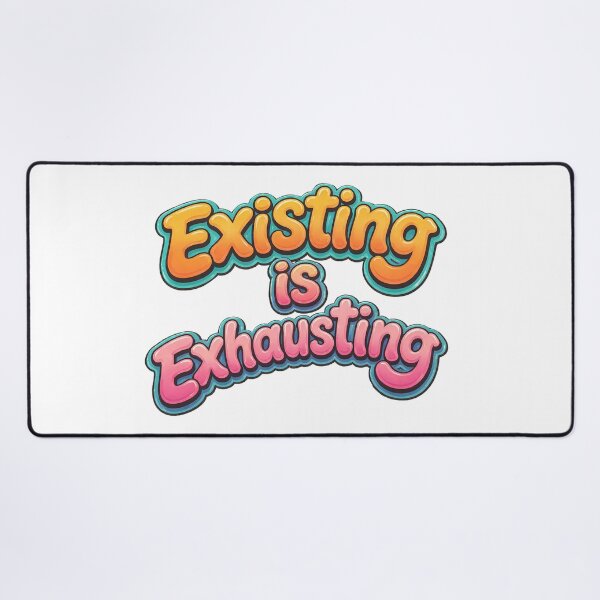 Item preview, Existing is Exhausting designed and sold by twenett.
