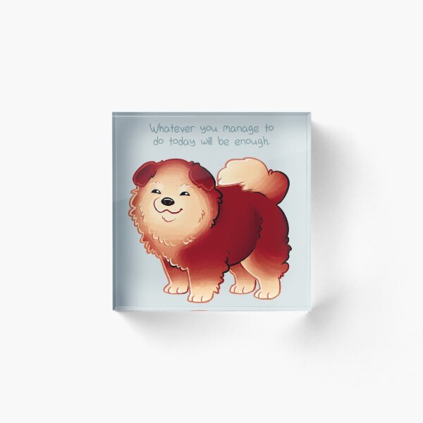"Whatever You Manage to Do" Pup Acrylic Block