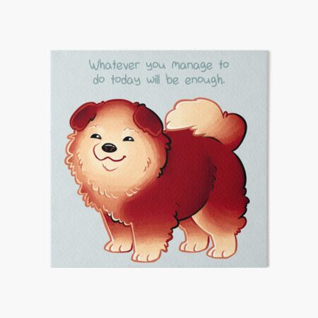 "Whatever You Manage to Do" Pup Art Board Print
