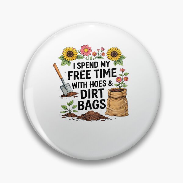 Item preview, I Spend My Free Time With Hoes And Dirt Bags Gardening Pun designed and sold by KAWKAW-DRHM.