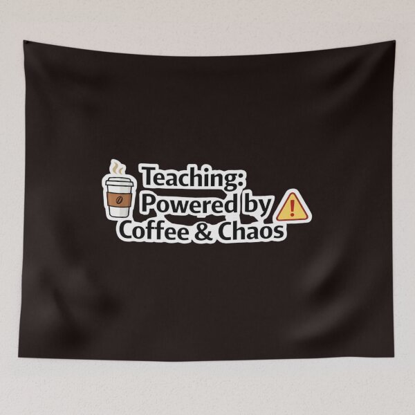 Item preview, Teaching Powered by Coffee and Chaos – Funny Teacher Quote Design designed and sold by jerskie_12tribes.