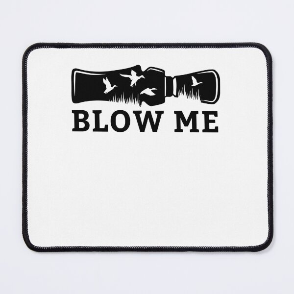 Item preview, Blow Me Duck Hunting Waterfowl Duck Hunting Season designed and sold by KAWKAW-DRHM.