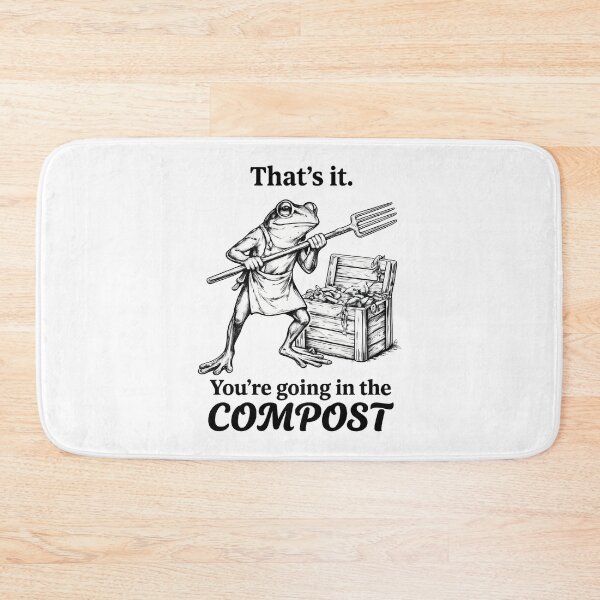 Item preview, That's It You're Going in The Compost Frog Garden Cottagecore designed and sold by KAWKAW-DRHM.