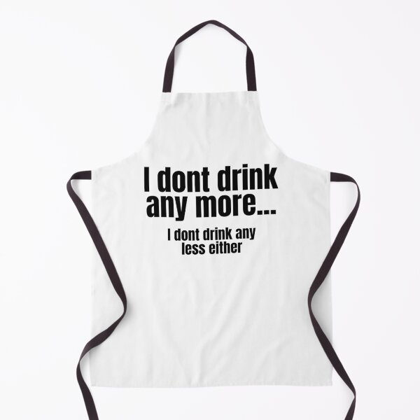 Item preview, I DONT DRINK ANYMORE Drunk Fun Drinking Humor Novelty Alcoholic Party Shirt designed and sold by Space Ghettos.