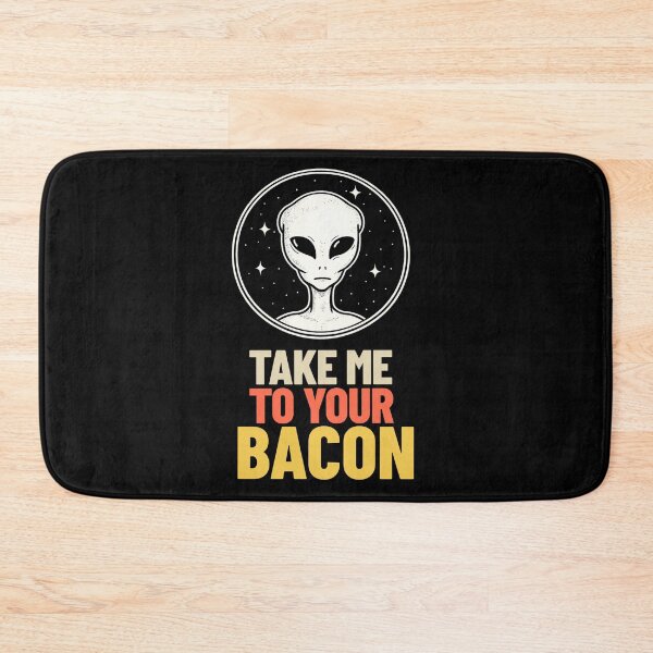 Item preview, Take Me To Your Bacon -- alien humor designed and sold by The Sporty Nerd.