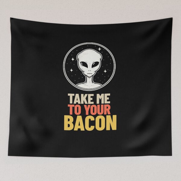 Item preview, Take Me To Your Bacon -- alien humor designed and sold by The Sporty Nerd.
