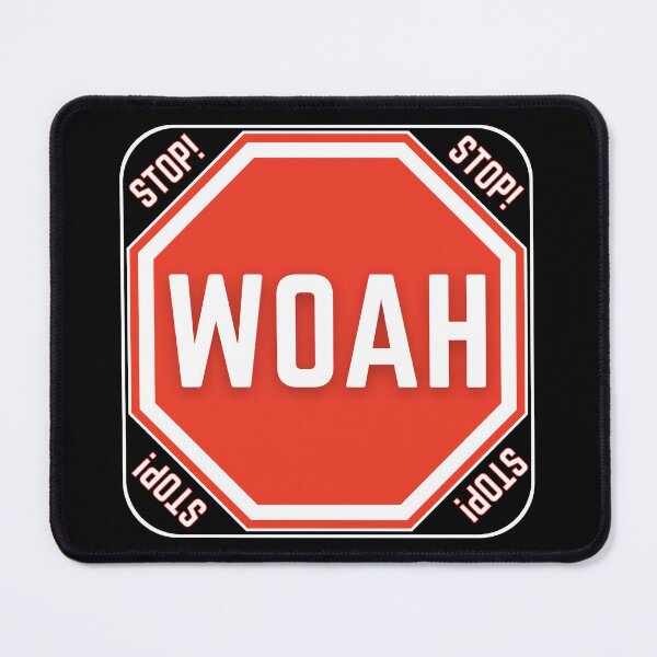 Item preview, STOP: WOAH - funny warning signs designed and sold by DesignsFromTW-S.