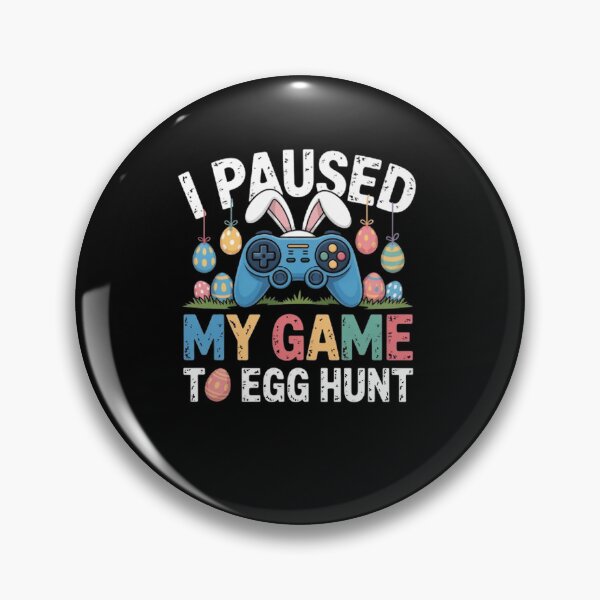 Item preview, I Paused My Game to Egg Hunt Easter designed and sold by BHMARTS.
