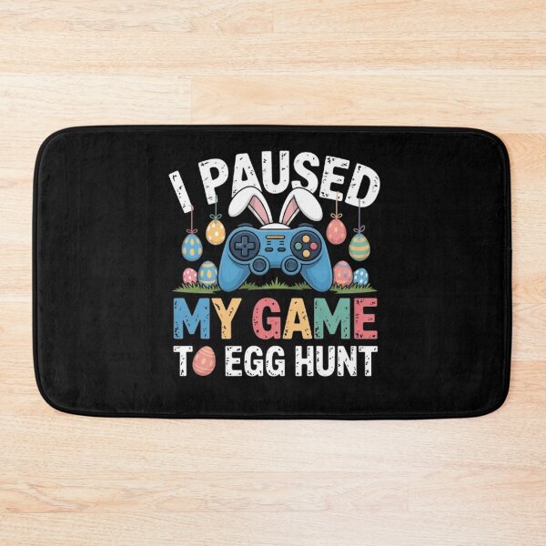 Item preview, I Paused My Game to Egg Hunt Easter designed and sold by BHMARTS.