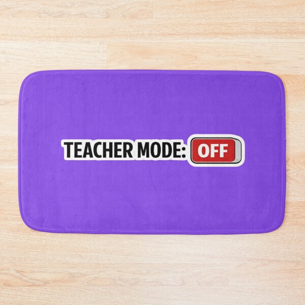 Item preview, Teacher Mode: OFF Funny Teacher Humor Design designed and sold by jerskie_12tribes.