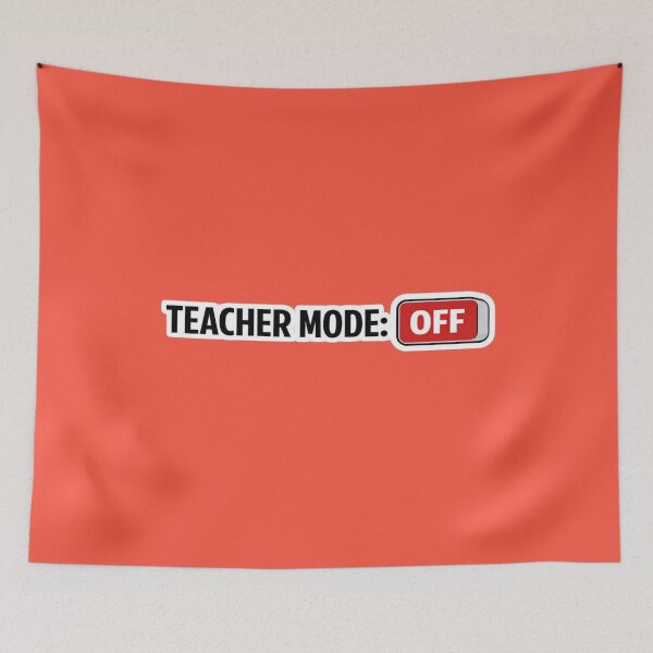 Item preview, Teacher Mode: OFF Funny Teacher Humor Design designed and sold by jerskie_12tribes.