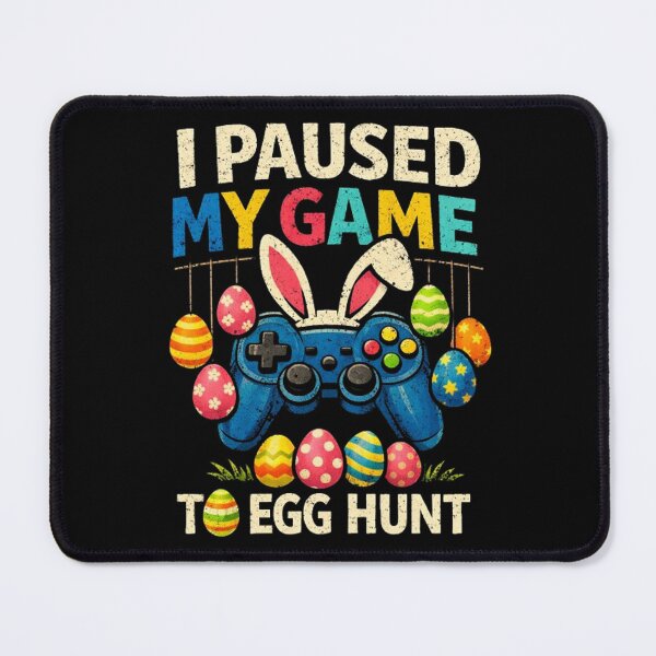 Item preview, I Paused My Game to Egg Hunt Easter designed and sold by BHMARTS.