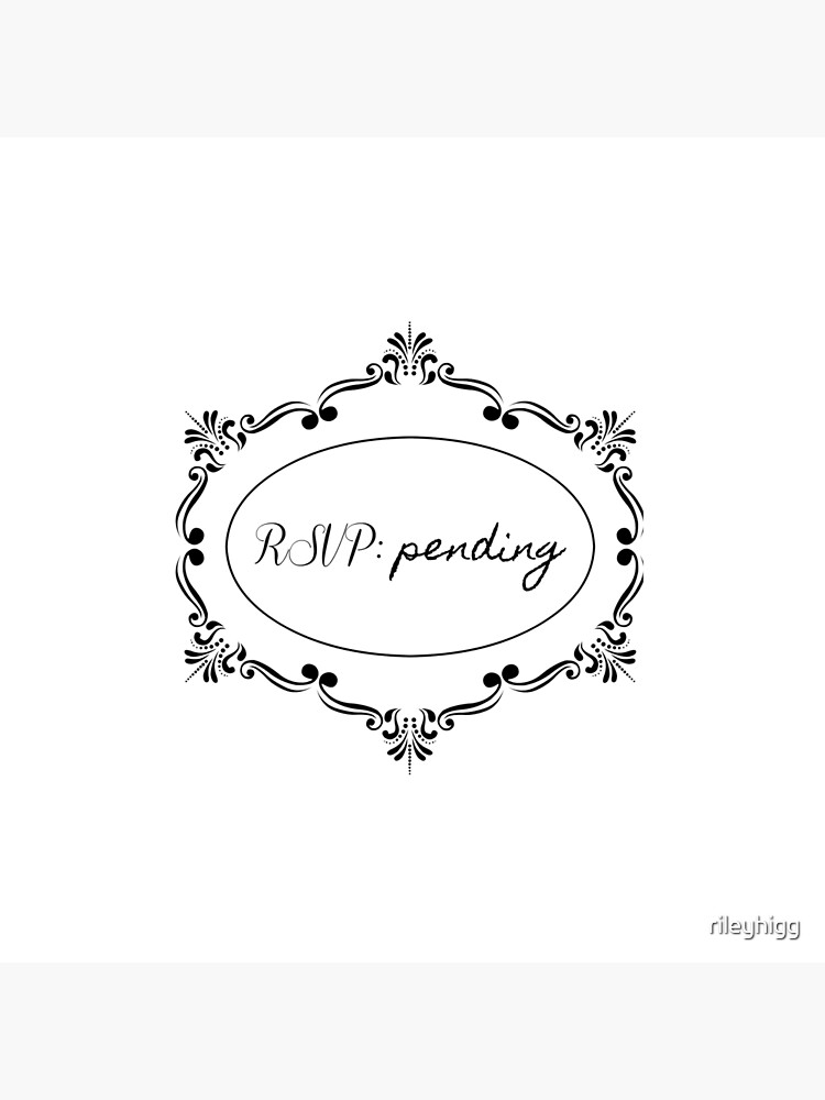 RSVP: pending by rileyhigg