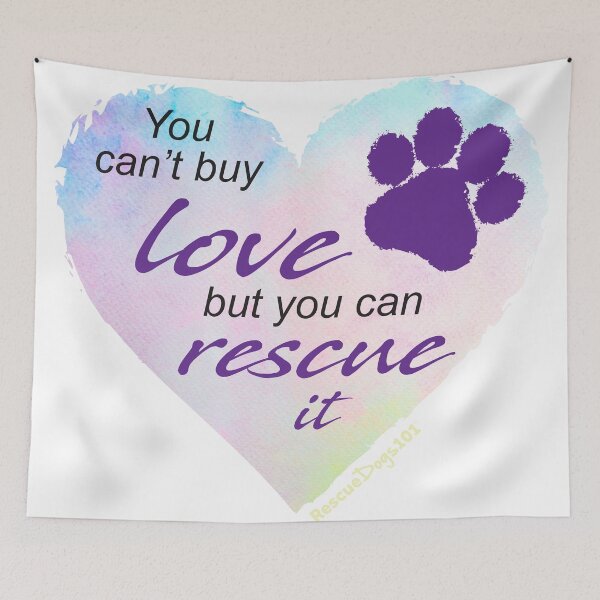 Item preview, You Can't Buy Love But You Can Rescue It designed and sold by Rescue Dogs 101.