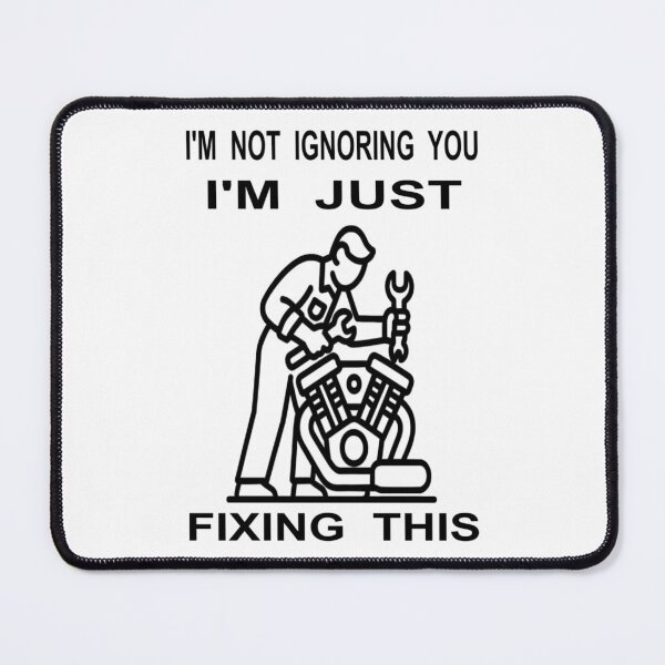 Item preview, I’m Not Ignoring You I’m Just Fixing This - Funny Mechanic Art designed and sold by The Bold Line Studio.