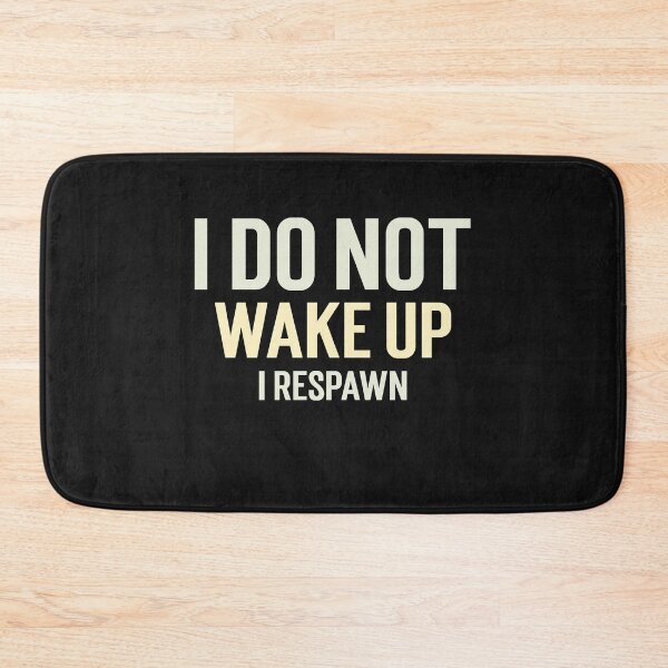 Item preview, I do not wake up; I respawn. designed and sold by GlimmerAura.