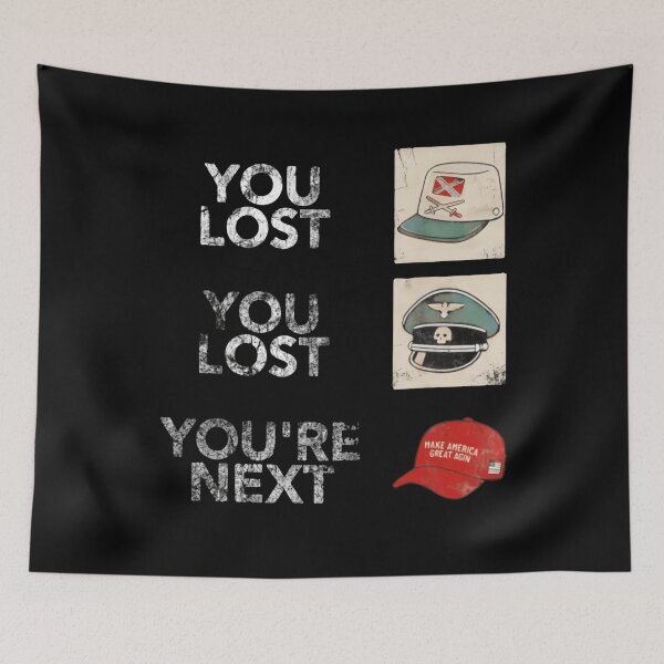 Item preview, You Lost You Lost You’re Next Political Protest Statement designed and sold by SkeletonsDanger.