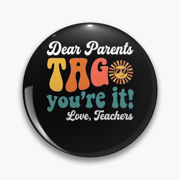 Item preview, Dear Parents Tag You're It Love Teachers Last Day of School designed and sold by clothesy7.