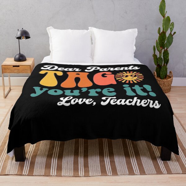 Item preview, Dear Parents Tag You're It Love Teachers Last Day of School designed and sold by clothesy7.