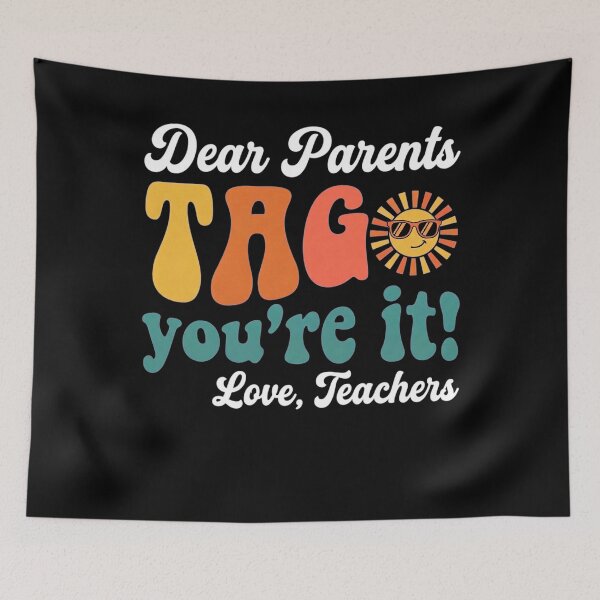 Item preview, Dear Parents Tag You're It Love Teachers Last Day of School designed and sold by clothesy7.
