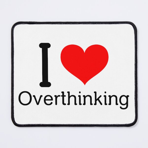 Item preview, I Love Overthinking ! designed and sold by greener designs.