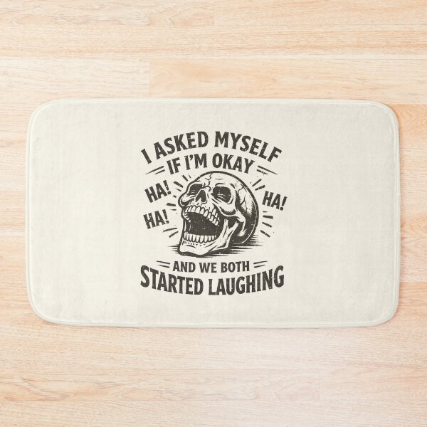 Item preview, I Asked Myself If Im Okay And We Both Laughed designed and sold by DemureArtsy.