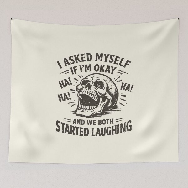 Item preview, I Asked Myself If Im Okay And We Both Laughed designed and sold by DemureArtsy.