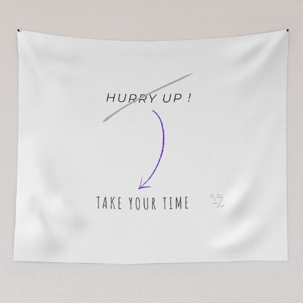 Item preview, Take Your Time - Don't Hurry Up | Mental Health Awareness Tee designed and sold by Lu-Official.