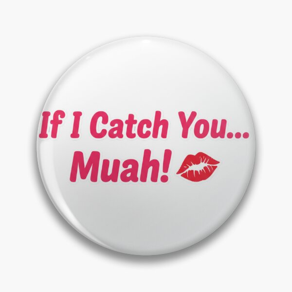 Item preview, If I Catch You - Playful Threat / Flirty Graphic Design designed and sold by RS-Globalist-.