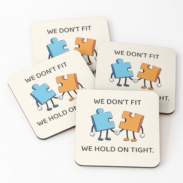 Item preview, We Don’t Fit, We Hold On Tight designed and sold by dailycassim.
