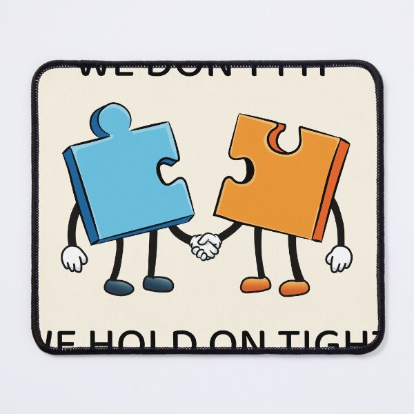 Item preview, We Don’t Fit, We Hold On Tight designed and sold by dailycassim.