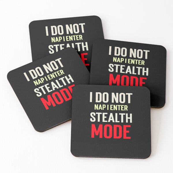 Item preview, I do not nap; I enter stealth mode. designed and sold by GlimmerAura.