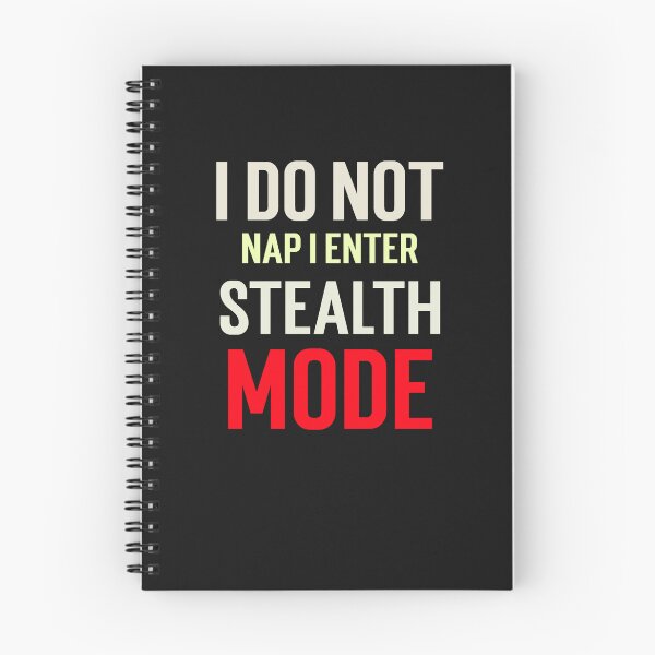 Item preview, I do not nap; I enter stealth mode. designed and sold by GlimmerAura.