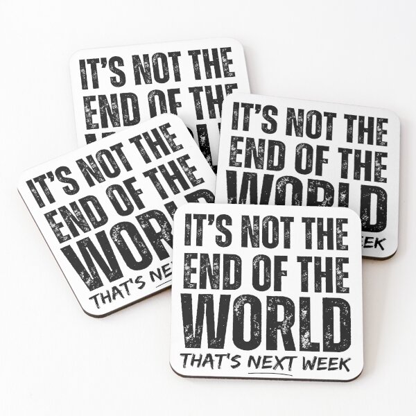 Item preview, Its Not The End Of The World designed and sold by McThingummy.