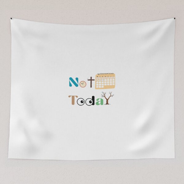 Item preview, Not Today Art designed and sold by Logic to Canvas.