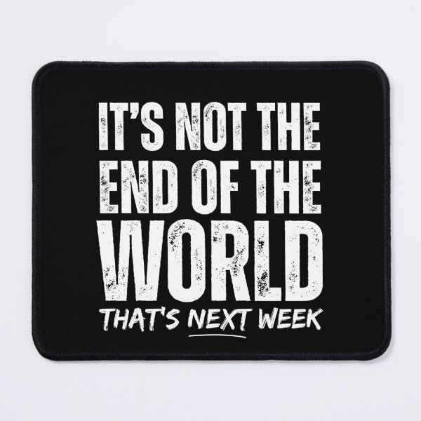 Item preview, Its Not The End Of The World | Dark Background designed and sold by McThingummy.