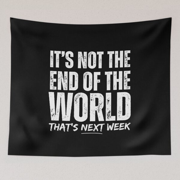 Item preview, Its Not The End Of The World | Dark Background designed and sold by McThingummy.